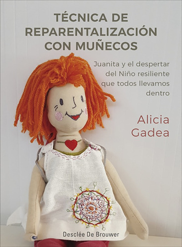 Técnica De Reparentalización Con Muñecos. Juanita Y El De...