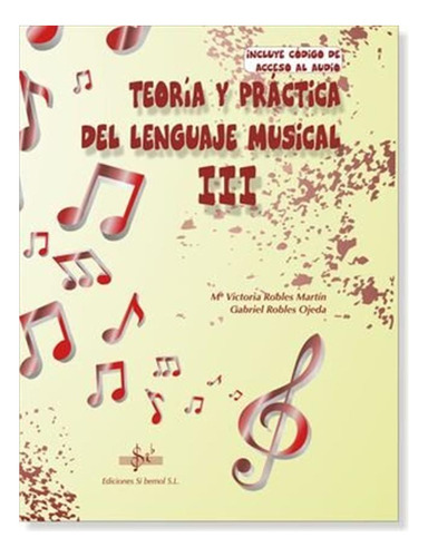 Teoria Y Practica Del Lenguaje Musical 3 - Robles Ojeda, Gab