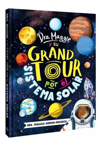 Dra. Maggie Y Su Grand Tour Por El Sistema Solar 