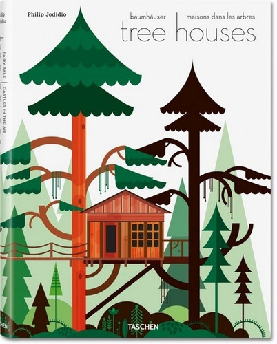 Tree Houses Fairy Tale Castles In The Air - Jodidio, Philip