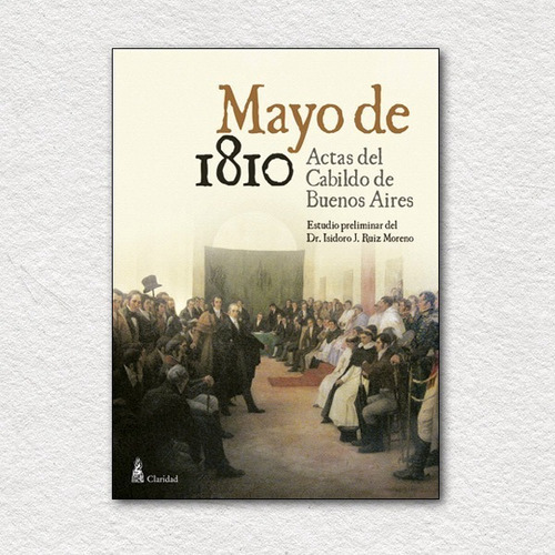 Mayo De 1810. Acta Cabildo De Buenos Aires 