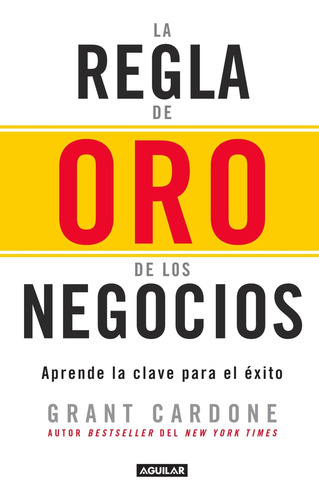 Libro La Regla Oro Negocios-grant Cardone