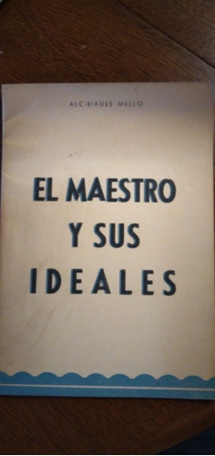 Luis Alberto De Herrera El Maestro Y Sus Ideales Alcibiades