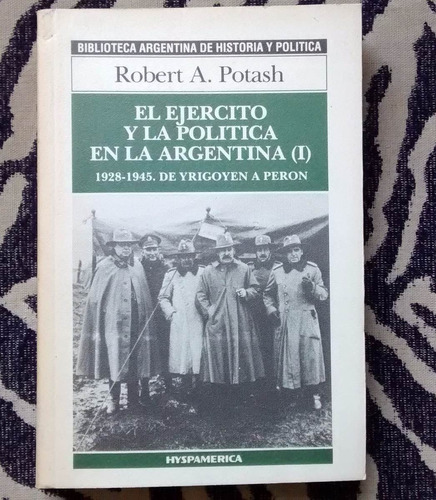 El Ejército Y La Política En La Argentina R. Potash Tomo 1