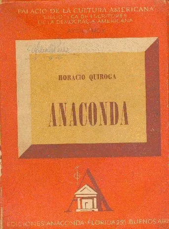 Horacio Quiroga: Anaconda - Cuentos Latinoamericanos