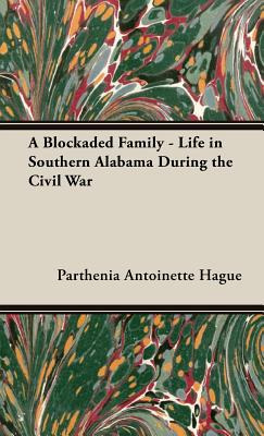 Libro A Blockaded Family - Life In Southern Alabama Durin...