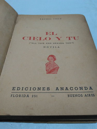 El Cielo Y Tu- Rachel Field- Anaconda 1940 1ra. Ed. (Usado)