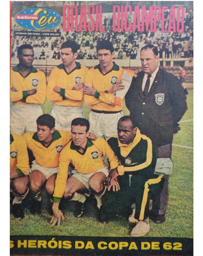 Sétimo Céu Junho De 1962  Brasil Bicampeão História Completa