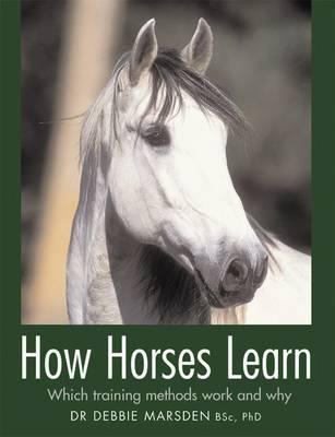 How Horses Learn - Debbie Marsden