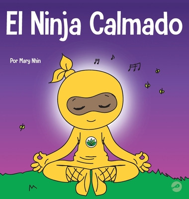 Libro El Ninja Calmado: Un Libro Para Niã±os Sobre Cã³mo ...