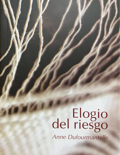 Imagen 2 de 5 de Libro Elogio Del Riesgo Anne Dufourmantelle Nocturna Nuevo