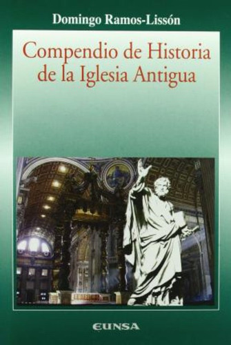 Compendio De Historia De La Iglesia Antigua / Domingo Ramos-