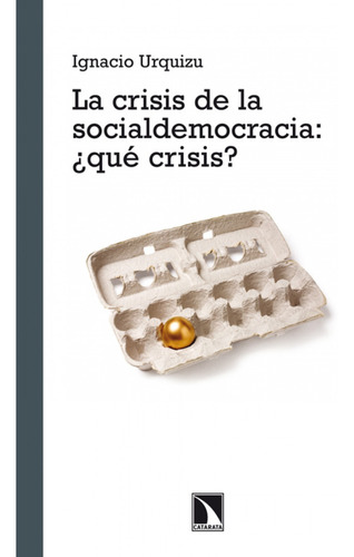 Libro La Crisis De La Socialdemocracia: Que Crisis