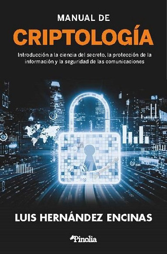 Todo Lo Que Hay Que Saber De Criptologia, De Luis Hernandez Encinas. Editorial Pinolia, S.l., Tapa Blanda En Español