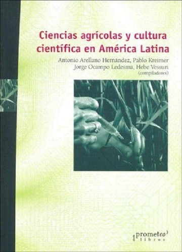 Ciencias Agricolas Y Cultura Cientifica En America Latina.