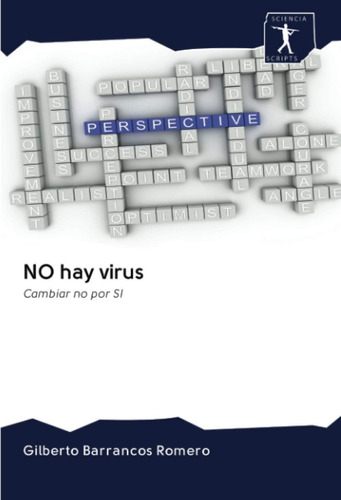 Libro: No Hay Virus: Cambiar No Por Si (spanish Edition)