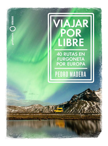 Viajar Por Libre - Europa, De Madera, Pedro. Editorial Geoplaneta, Tapa Blanda En Español