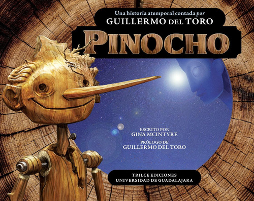 Pinocho: Una historia atemporal contada por Guillermo del Toro, de Mclntyre, Gyna. Editorial Trilce Ediciones, tapa dura en español, 2022