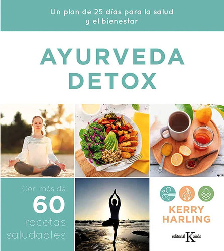 Ayurveda Detox - Con Mas De 60 Recetas Saludables