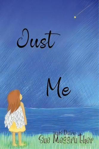 Just Me!, De Sue Messruther. Editorial Createspace Independent Publishing Platform, Tapa Blanda En Inglés