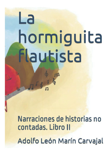 Libro: La Hormiguita Flautista: Narraciones De Historias No