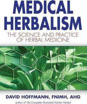 Medical Herbalism : Principles And Practices