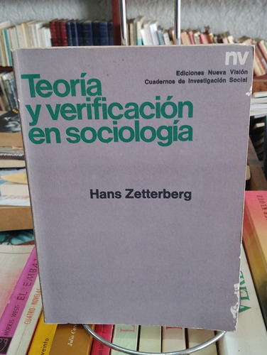  Teoría Y Verificación En Sociologia.   H. Zetterberg 