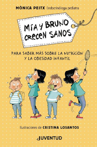 Mia Y Bruno Crecen Sanos - Monica Peitx, Cristina Losantos