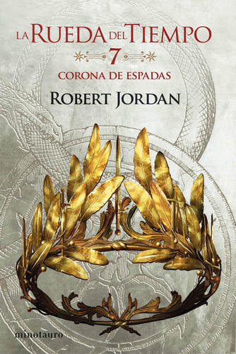 La Rueda Del Tiempo 7: La Corona De Espadas - Robert Jordan