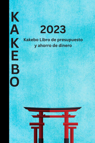 Libro: Kakebo 2023: Kakebo Libro De Presupuesto Y Ahorro De 