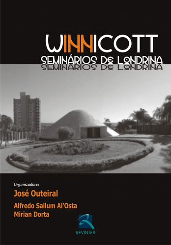 Winnicott: Seminários de Londrina, de Outeiral, José. Editora Thieme Revinter Publicações Ltda, capa mole em português, 2008