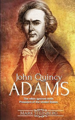 Libro John Quincy Adams : The Often Ignored Sixth Preside...