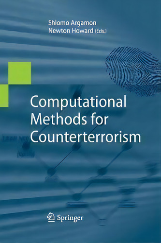 Computational Methods For Counterterrorism, De Shlomo Argamon., Vol. 1. Editorial Springer-verlag Berlin And Heidelberg Gmbh & Co. Kg, Tapa Blanda En Inglés