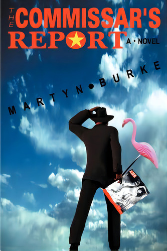 The Commissar's Report, De Burke, Martyn. Editorial Authorhouse, Tapa Blanda En Inglés