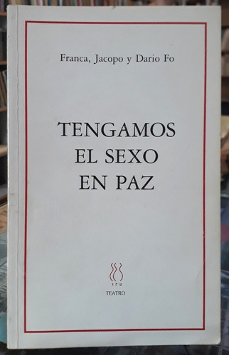 Tengamos El Sexo En Paz - Franca, Jacopo Y Dario Fo