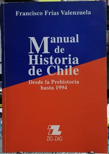 Manual De Historia De Chile, Desde La Prehistoria / Frías V.