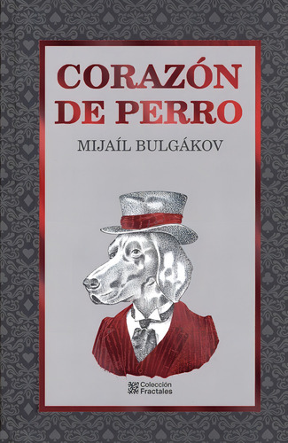 Corazón De Perro - Mijaíl BuLGákov Edición De Lujo