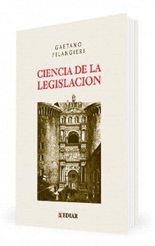 Ciencia de la legislación, de Filangieri, Gaetano., vol. 1. Editorial Ediar, tapa blanda en español, 2012