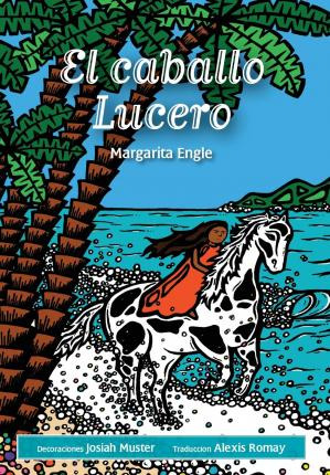 Libro El Caballo Lucero - Ms Margarita Engle