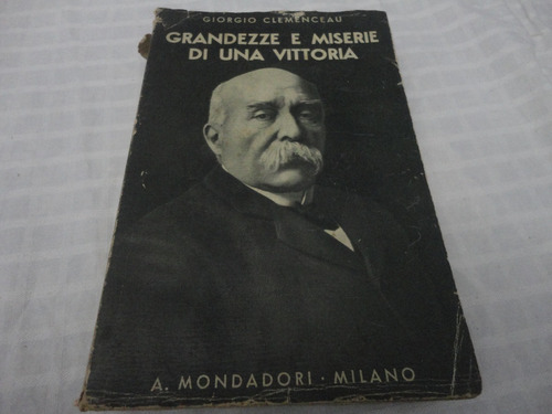 Grandezze E Miserie Di Una Vittoria- Giorgio Clemenceau