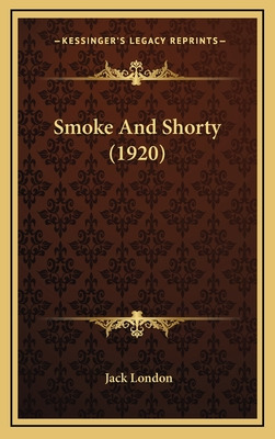 Libro Smoke And Shorty (1920) - London, Jack