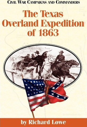 Libro The Texas Overland Expedition Of 1863 - Richard Lowe
