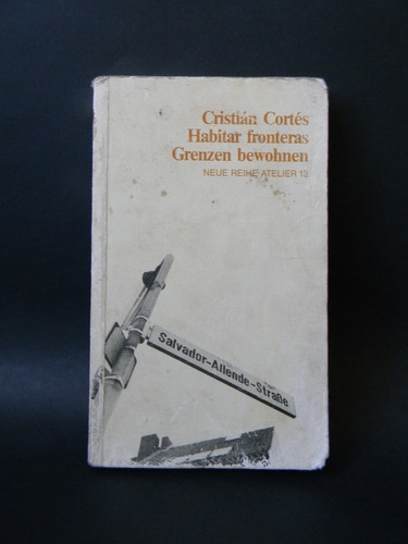 Habitar Fronteras Poesía Chile Exilio Cristián Cortés 1983