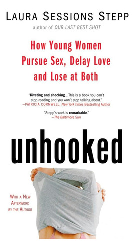 Libro: Unhooked: How Young Women Pursue Sex, Delay Love And