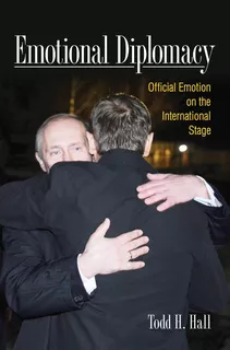 Libro: Emotional Diplomacy: Official Emotion On The Stage