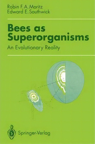 Bees As Superorganisms : An Evolutionary Reality, De Robin Moritz. Editorial Springer-verlag Berlin And Heidelberg Gmbh & Co. Kg, Tapa Blanda En Inglés