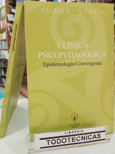 Clínica Psicopedagogica. Epístemologia Convergente   Visca