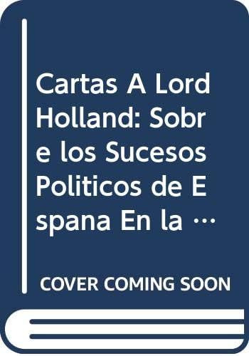 Libro: Cartas Á Lord Holland: Sobre Sucesos Políticos