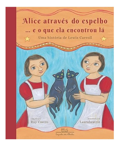 Alice Através do Espelho... E o que Ela Encontrou Lá, de LEWIS CARROL. Editora GRUPO COMPANHIA DAS LETRAS, capa mole em português