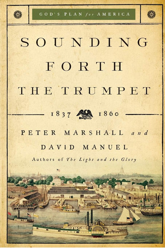 Libro: Sounding Forth The Trumpet: 1837-1860 (godøs Plan For